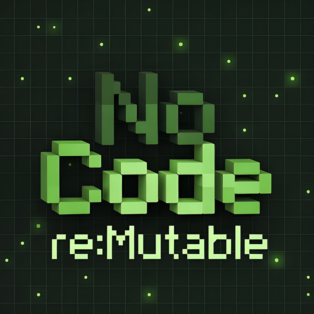 NO CODE — re:Mutable